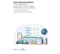 Smart Operating Models. Tecnologie digitali, supply chain sincronizzate e fabbriche human-centered