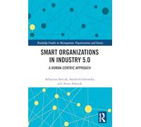Smart Organizations in Industry 5.0: A Human-centric Approach