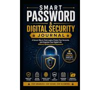 Smart Password & Digital Security Journal: Track • Protect • Simplify Your Digital Life - Without Ever Writing Your Real Passwords