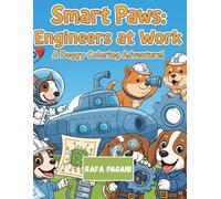 Smart Paws: Engineers at Work: A doggy coloring adventure!
