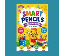 Smart Pencils coloring book for kids: Educational and entertaining alphabets coloring book for kids ages 3-6