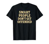 Smart People Don't Get Offended Funny Citazione Design Maglietta