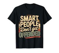 Smart People Don't Get Offended Intelligenza - Maglietta