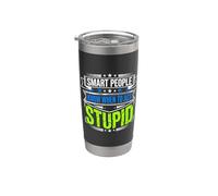 Smart People Know When To Act Stupid Silly Intelligent |- Bicchiere termico in acciaio inox doppia parete
