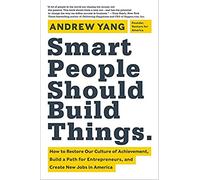 Andrew Yang Smart People Should Build Things (Copertina rigida)