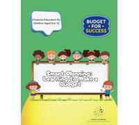 Smart Planning: Learning to Make a Budget: Learn How to Plan, Spend, and Save Wisely