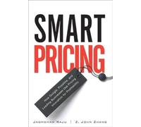 Smart Pricing: How Google, Priceline, and Leading Businesses Use Pricing Innovation for Profitability