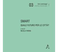 SMART. Quale futuro per le città?