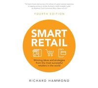 Smart Retail: Winning ideas and strategies from the most successful retailers in the world [Lingua inglese]
