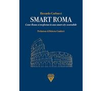 Smart Roma. Come Roma si trasforma in una smart city sostenibile