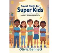 Smart Skills for Super Kids: Stories About Feelings, Friendship, Confidence, and Making Good Choices