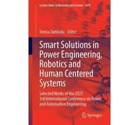 Smart Solutions in Power Engineering, Robotics and Human Centered Systems: Selected Works of the 2025 3rd International Conference on Power and Automation Engineering: 1679