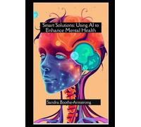 Smart Solutions: Using AI to Enhance Mental Health