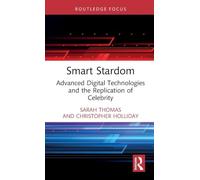 Smart Stardom: Advanced Digital Technologies and the Replication of Celebrity