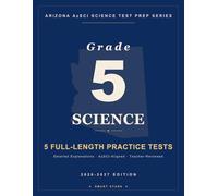 Smart Stars AzSCI Arizona Grade 5 Science: 5 Practice Tests with Detailed Answer Explanations