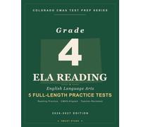 Smart Stars CMAS Colorado Grade 4 English Language Arts: 5 Practice Tests with Detailed Answer Explanations