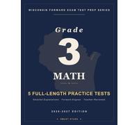 Smart Stars Wisconsin Forward Exam Grade 3 Math: 5 Practice Tests with Detailed Answer Explanations