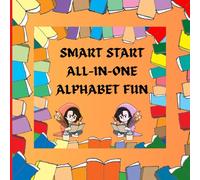 SMART START ALL -IN-ONE ALPHABET FUN: THREE-IN-ONE ALPHABET COLORING BOOK FOR KIDS