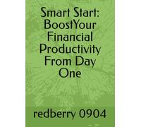 Smart Start: BoostYour Financial Productivity From Day One
