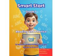 Smart Start Grade 1: Reading and Phonics: The Interactive "Learn to Read" Game & Parent Guide 10 Minutes a Day to Master Sight Words, Phonics, and Comprehension