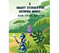 Smart Stories for Growing Minds: Read, Color, and Play