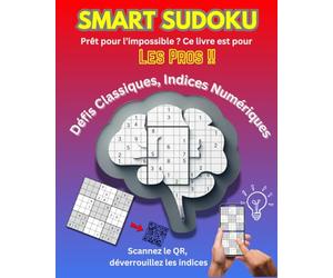 SMART SUDOKU : Grilles classiques avec indices numériques | Trois grilles par jour pour toutes vos vacances - Grand format, un casse-tête niveau expert avec solutions
