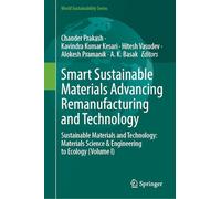 Smart Sustainable Materials Advancing Remanufacturing and Technology: Sustainable Materials and Technology: Materials Science & Engineering to Ecology (Volume I)