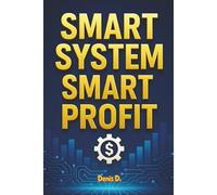 Smart System, Smart Profit: Build an Automated Business That Makes Money While You Sleep: 13