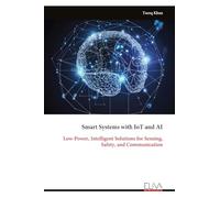 Smart Systems with IoT and AI: Low-Power, Intelligent Solutions for Sensing, Safety, and Communication