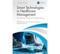 Smart Technologies in Healthcare Management: Pioneering Trends and Applications