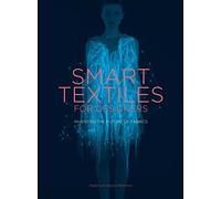 Smart Textiles for Design: Inventing the Future of Fashion