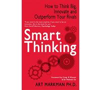 Smart Thinking: How to Think Big, Innovate and Outperform Your Rivals