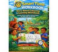 Smart Time Story-Based Colouring & Learning Activities for Ages 3-6: Before I Go to School, I Love My Family & My First Visit to the Zoo