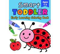 Smart Toddler Early Learning Coloring Book Ages 1-3: Big and Easy Coloring Pages For Kids | Animals Food Vehicles Everyday Things