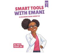 Smart Tools With Emani: A Coloring Book About AI