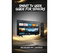 SMART TV USER GUIDE FOR SENIORS