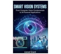 Smart Vision Systems: From Computer Vision Fundamentals to AI-Powered Applications