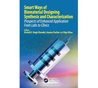 Smart Ways of Biomaterial Designing Synthesis and Characterization: Prospects of Enhanced Application From Labs to Clinics