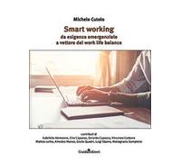 Smart working. Da esigenza emergenziale a vettore del work life balance