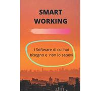 Smart Working: I Software di cui hai bisogno ma non lo sapevi