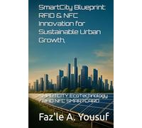 SmartCity Blueprint: RFID & NFC Innovation for Sustainable Urban Growth,: SMARTCITY EcoTechnology / RFID NFC SMARTCARD