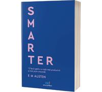 Smarter. 10 lectii pentru o viata mai productiva si mai putin stresanta - Emily M. Austen
