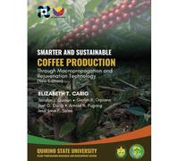 Smarter and Sustainable Coffee Production through Macropropagation and Rejuvenation Technology: New Edition