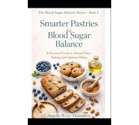Smarter Pastries for Blood Sugar Balance: A Practical Guide to Almond Flour Baking with Optional Honey