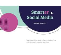 Smarter Social Media: Teaching Children about Influencers, Algorithms, Misinformation, Empathy, and Ethics