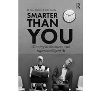 Smarter than You: Winning in Business with Superintelligent AI