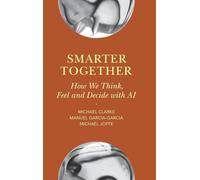Smarter Together: How We Think, Feel and Decide with AI