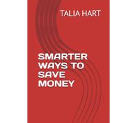 SMARTER WAYS TO SAVE MONEY