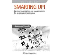 Smarting up! La smart organization: una nuova relazione tra persona e organizzazione