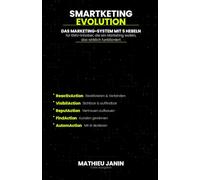 SMARTKETING EVOLUTION: Erneuern Sie das Marketing Ihres KMU im Zeitalter der künstlichen Intelligenz -- Deutchsprachige Ausgabe
